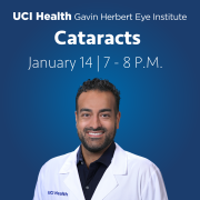 Blue Background; Text: UCI Health Gavin Herbert Eye Institute, Cataracts, January 14th, 7-8 p.m., Image of Dr. Soroosh Behshad